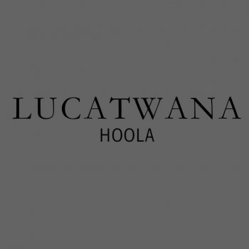 Lucatwana Hoola