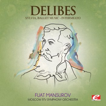 Moscow RTV Symphony Orchestra feat. Fuat Mansurov Sylvia, Ballet Music: Intermezzo