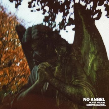 Oliver Francis feat. nothing,nowhere. No Angel