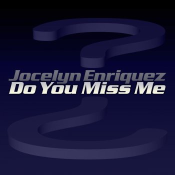 Jocelyn Enriquez Do You Miss Me (Delerium)