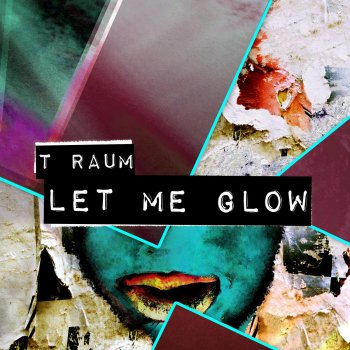 T Raum Let Me Glow (Johannes Semf Remix)