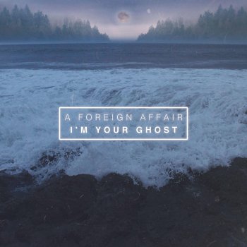 A Foreign Affair I'm Your Ghost