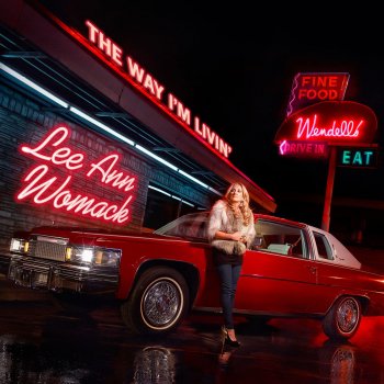 Lee Ann Womack The Way I'm Livin'