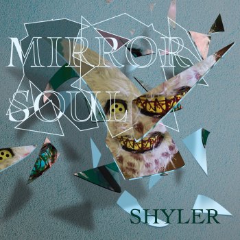 Shyler Mirror Soul