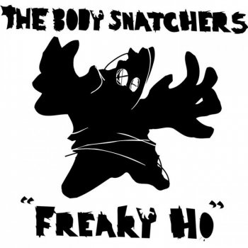 The Body Snatchers Freaky Ho (Meat Katie Remix)