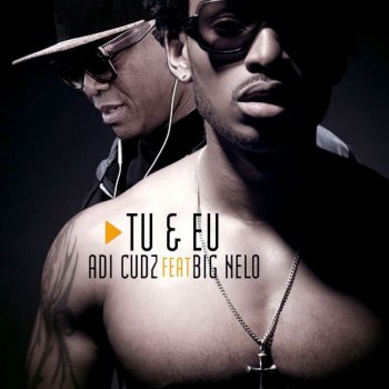 Adi Cudz feat. Big Nelo Tu e Eu