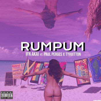 IFN Akai feat. Paul Perges & TyVuitton Rumpum