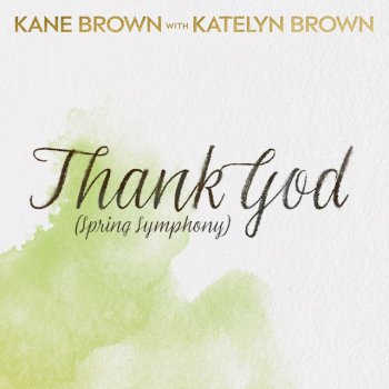 Kane Brown feat. Katelyn Brown Thank God - Spring Symphony Instrumental