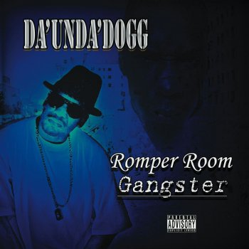 Da' Unda' Dogg Gangsta Hate Ya'