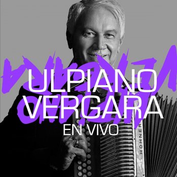 Ulpiano Vergara De Nada Vale Llorar (En Vivo)