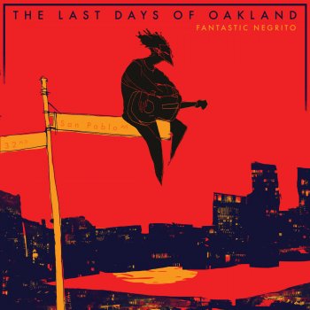 Fantastic Negrito Last Days of Oakland (Intro)