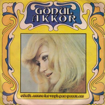 Исполнитель Gönül Akkor, альбом Gönül Akkor İle Yeşilçam Şarkıları