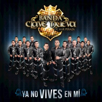 Banda Clave Nueva De Max Peraza No Me Perdones