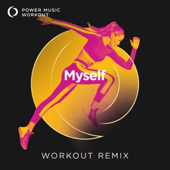 Power Music Workout Myself - Extended Workout Remix 128 BPM