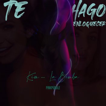 Pinkpuddle Te Hago Enloquecer (feat. Kimberly Reyes & Bemba Colorá)