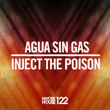 Agua Sin Gas Inject the Poison