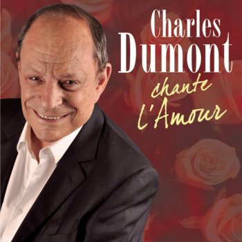 Charles Dumont Je reviens te chercher