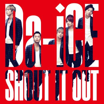 Da-iCE Shout It Out (English Ver.)