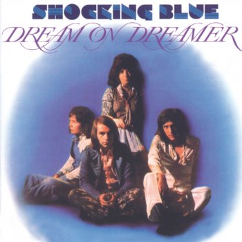 Shocking Blue Dream On Dreamer (Additional Track)