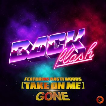 BACKFLASH Gone (Take On Me) [feat. Basti Woods]
