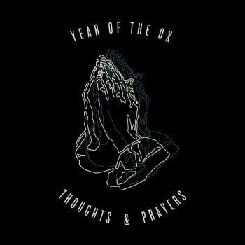 YEAR OF THE OX Thoughts & Prayers