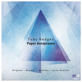 Toby Hedges Paper Aeroplanes (Mykleby Remix)