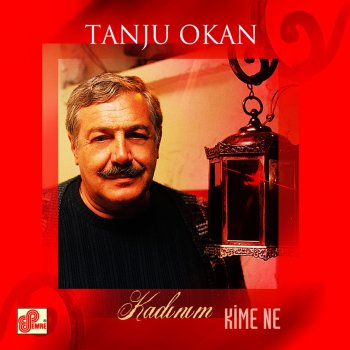 Tanju Okan Kadınım