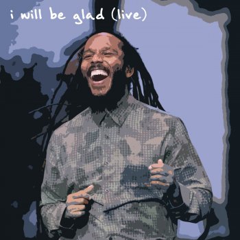 Ziggy Marley I Will Be Glad (Live)