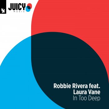 Robbie Rivera In Too Deep (feat. Laura Vane) [Robbie Rivera Nasty Dub]