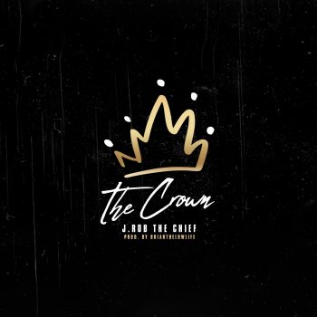 J.Rob The Chief The Crown