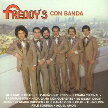 Los Freddy's Que Ganas con Llorar - con banda