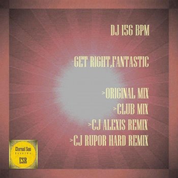 DJ 156 BPM Get Right, Fantastic (CJ Rupor Hard Remix)