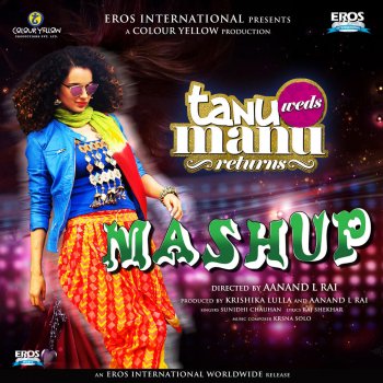 Ankit Tiwari, Jyoti Nooran, Brijesh Shandllya & Swati Sharma Tanu Weds Manu Returns Mashup (From "Tanu Weds Manu Returns")