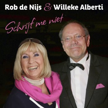 Rob de Nijs feat. Willeke Alberti Schrijf Me Niet