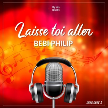 Bebi Philip Laisse toi aller (Hors-série)