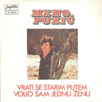 Meho Puzić Volio Sam Jednu Zenu