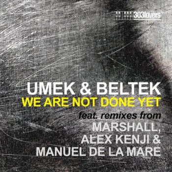 Umek & Beltek We are not done yet ((AlexKenji & Manuel de la Mare rmx))