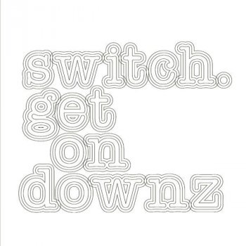 Switch Get on Downz