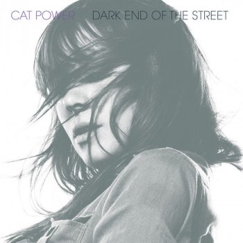 Cat Power Dark End Of The Street