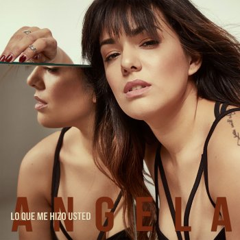 Angela Leiva Lo Que Me Hizo Usted
