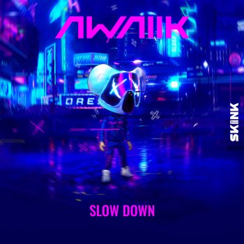 Awaiik Slow Down (Extended Mix)