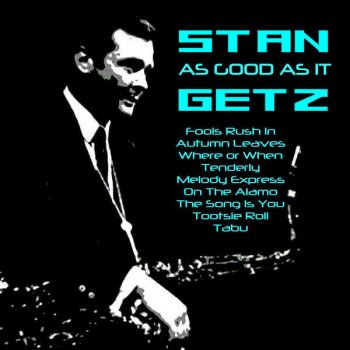 Stan Getz Quintet Fools Rush In