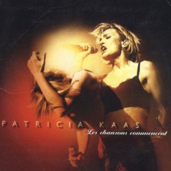 Patricia Kaas Les chansons commencent (live) (edit radio)