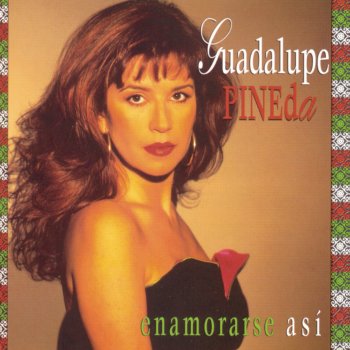 Guadalupe Pineda Enamorarse Así