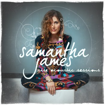 Samantha James Rise (Acoustic Version)