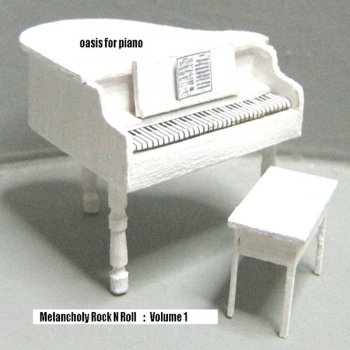Oasis For Piano Some Might Say