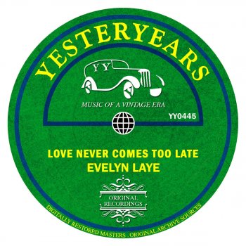 Evelyn Laye Love Never Comes Too Late