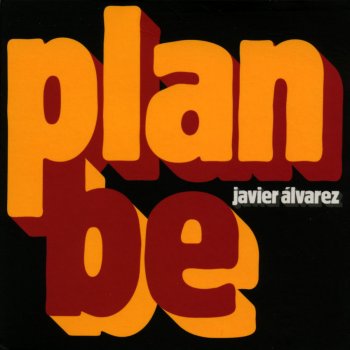 Javier Alvarez Plan Be