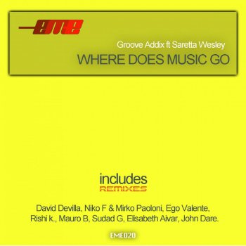 Исполнитель Groove Addix, альбом Where Does Music Go (feat. Saretta Wesley) [Remixes]