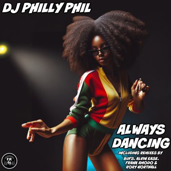 DJ PHILLY PHIL Always Dancing